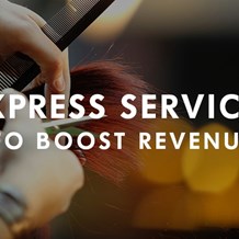 Three Express Services to Boost Salon Revenue in 2019