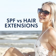 Is Your SPF Ruining your Hair Extensions?