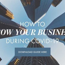 How to Build and Grow Your Business During COVID-19: