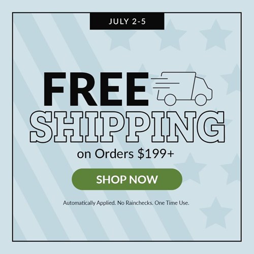 Free Shipping $199+ (7/02 - 7/05)