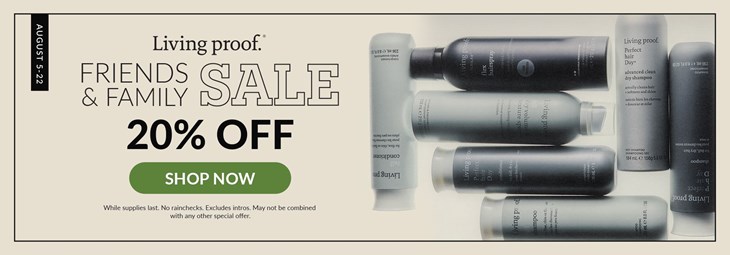 Living Proof Friends + Family Sale 20% Off (8/5-8/22)