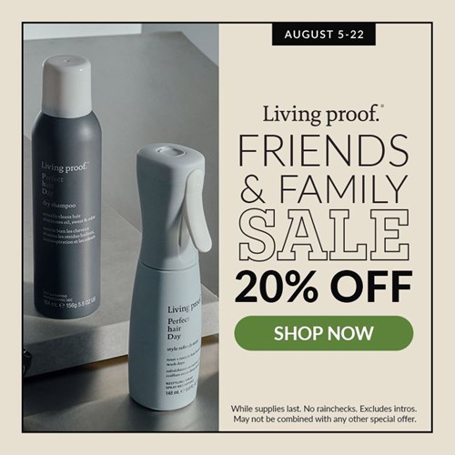 Living Proof Friends & Family (8/5-8/22)