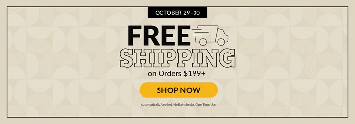 Free Shipping on Orders $199+ (10/29-10/30)